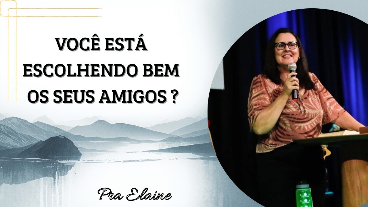 Você está escolhendo bem os seus amigos? Pra Elaine 