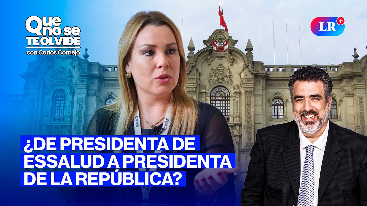 Fiorella Molinelli quiere ser la segunda presidenta de Perú | Que No Se Te Olvide con Carlos Cornejo