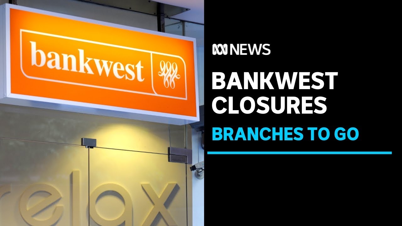 Union slams 'outrageous' decision by Bankwest to close all 60 branches across WA | ABC News