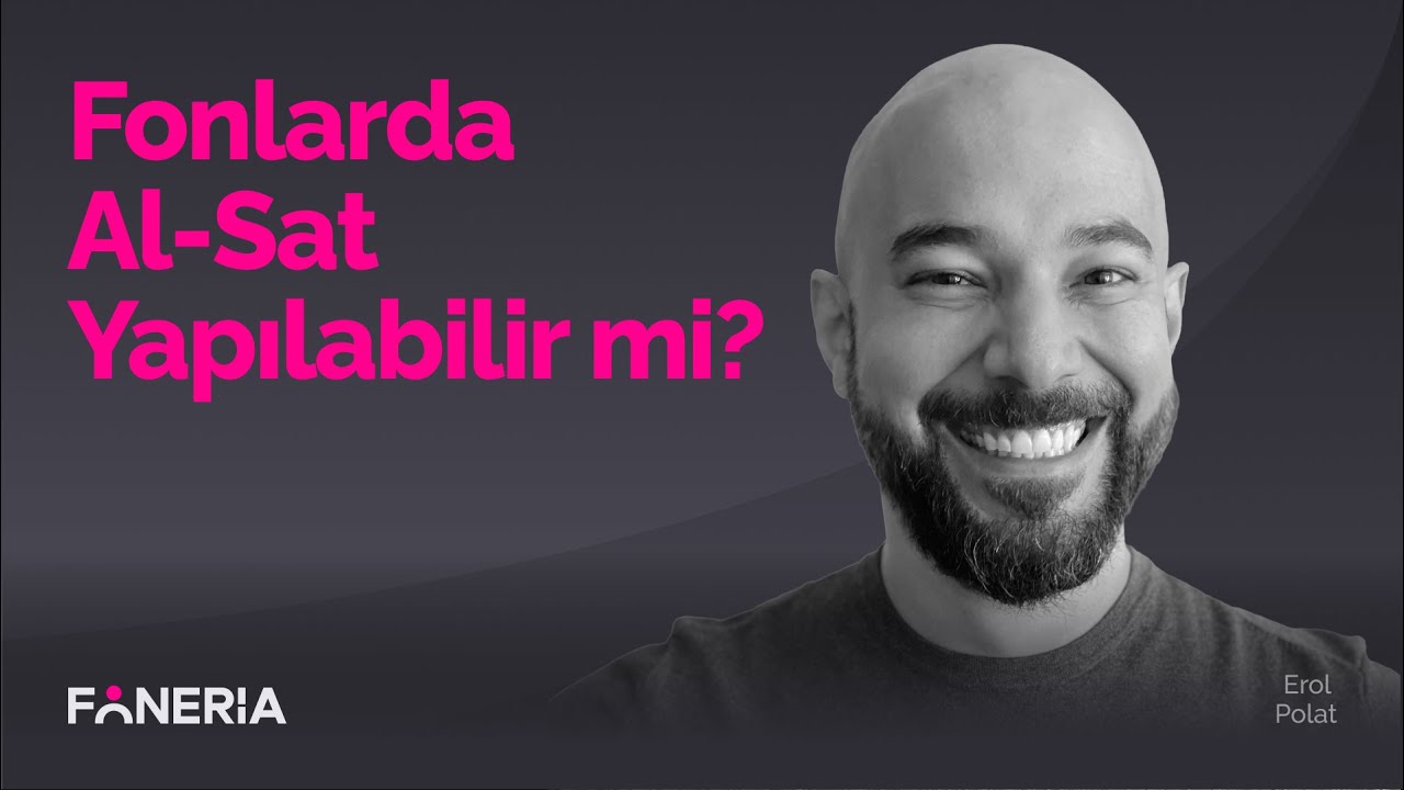 Fonlarda Al-Sat Yapılabilir mi? I Erol Polat