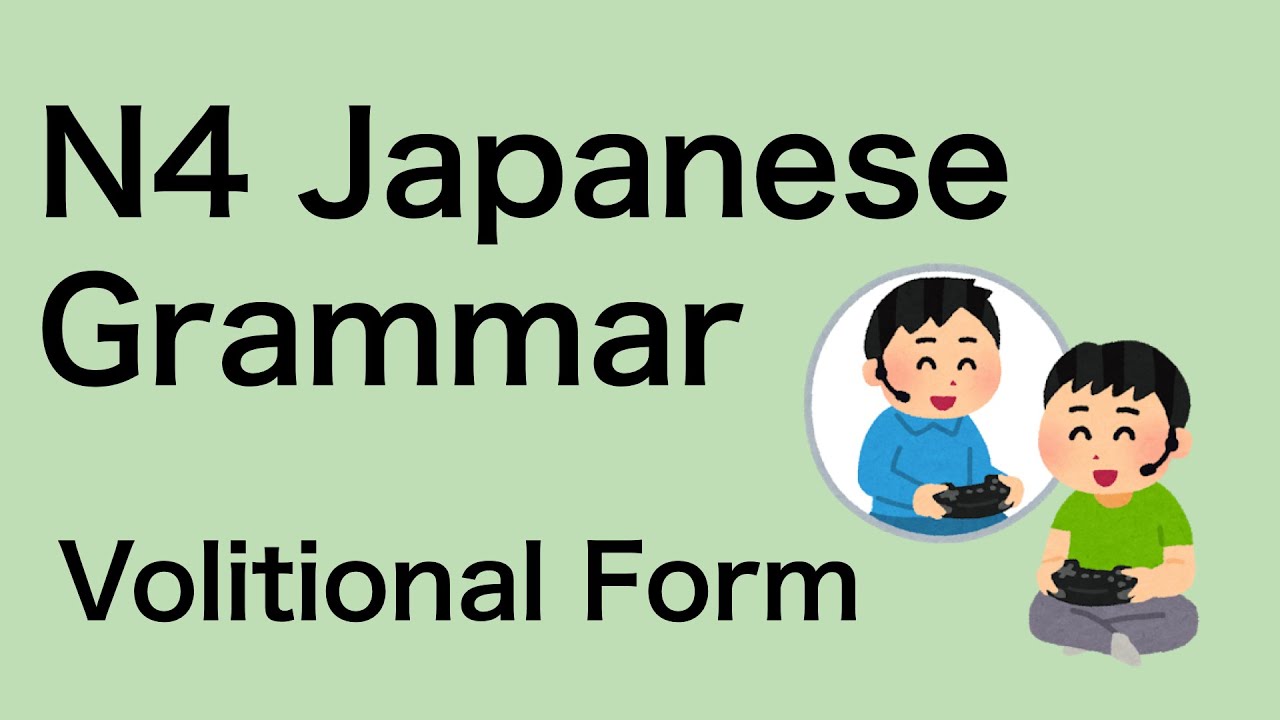 N4 Japanese Grammar Volitional Form