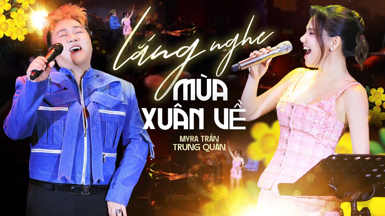 Lắng Nghe Mùa Xuân Về - Myra Trần ft Trung Quân | Live Band || Kìa tiếng chim rộn hót xa vời...