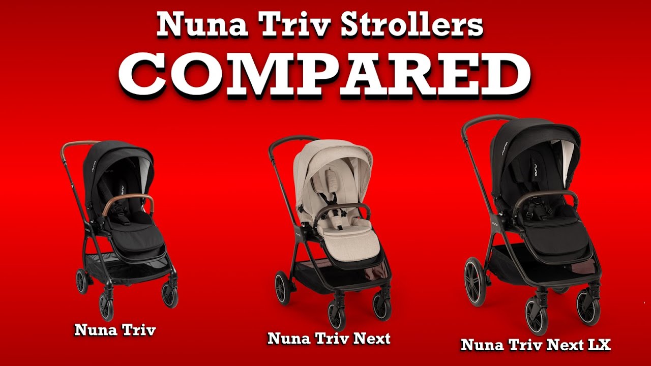 Nuna Triv LX VS Triv Next VS Triv