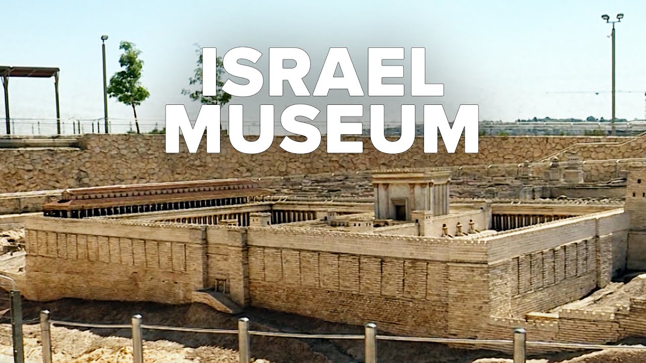 Virtual Israel Tour Day 26: The Israel Museum