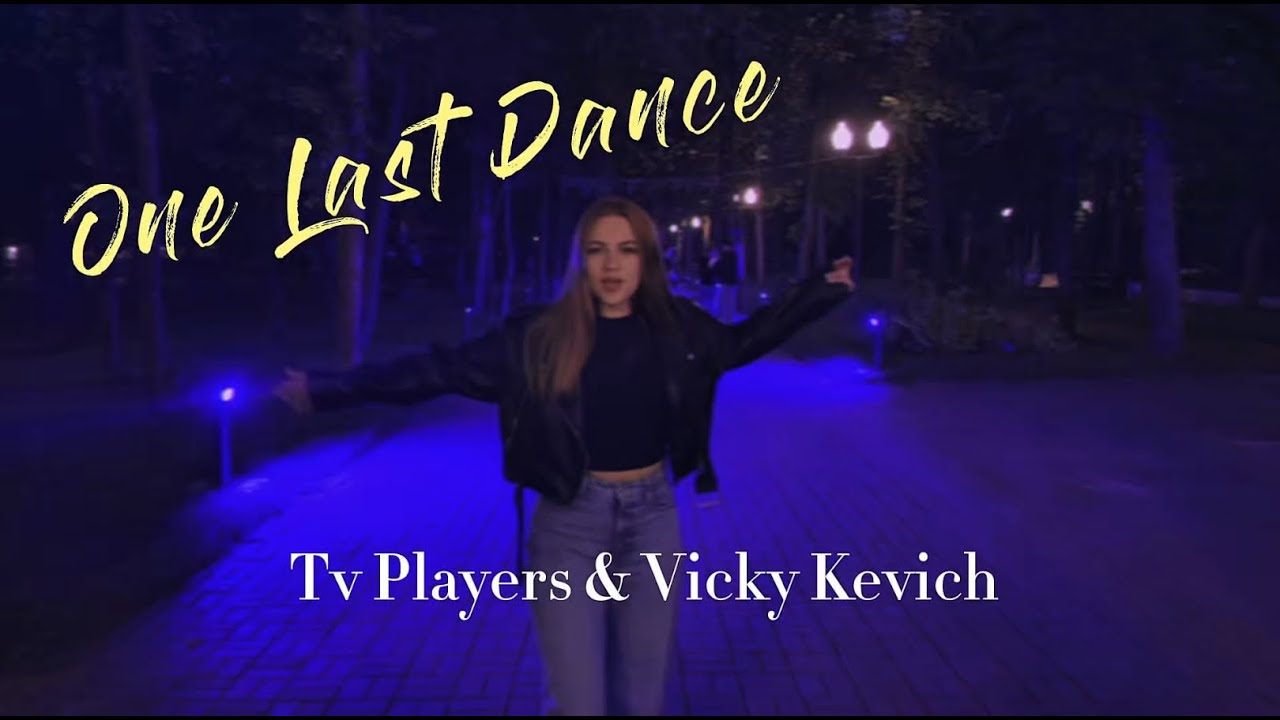TV Players & Vicky Kevich - One Last Dance (music video) @TVPlayersmusic