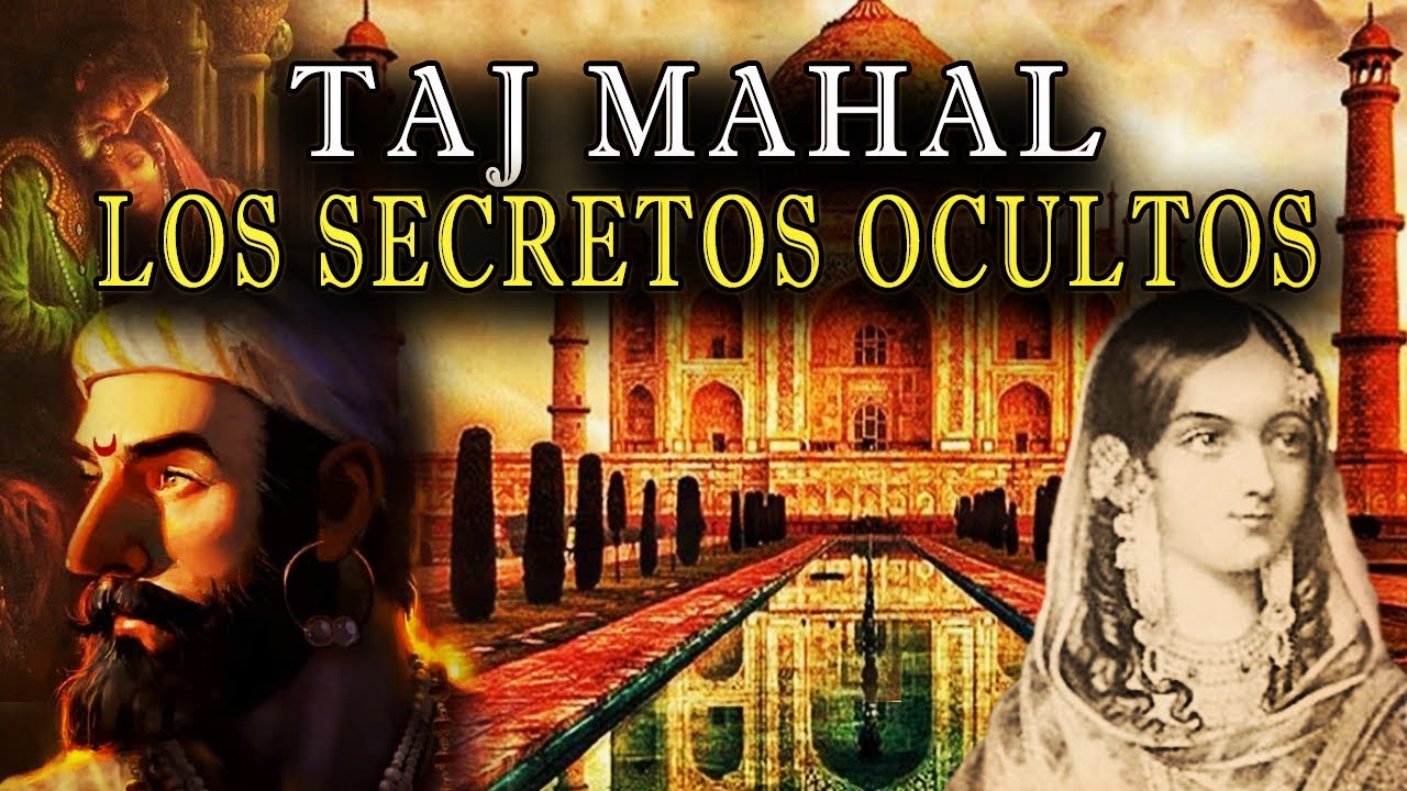 Las historias que se ocultan detrás del Taj Mahal