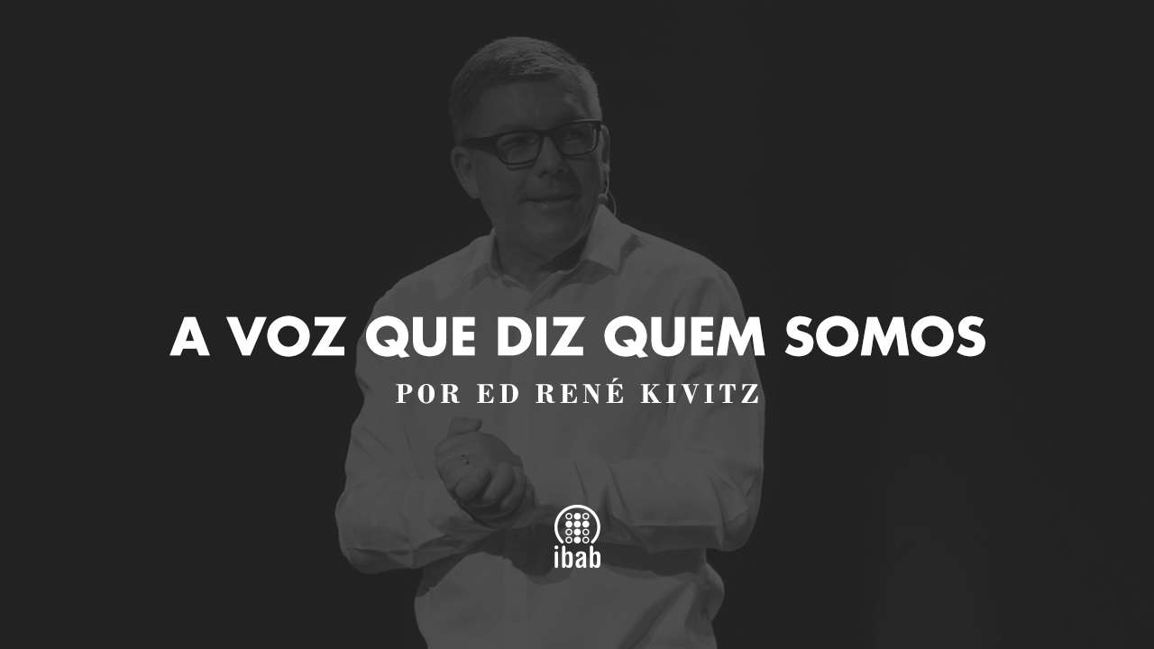 A voz que diz quem somos | Ed René Kivitz