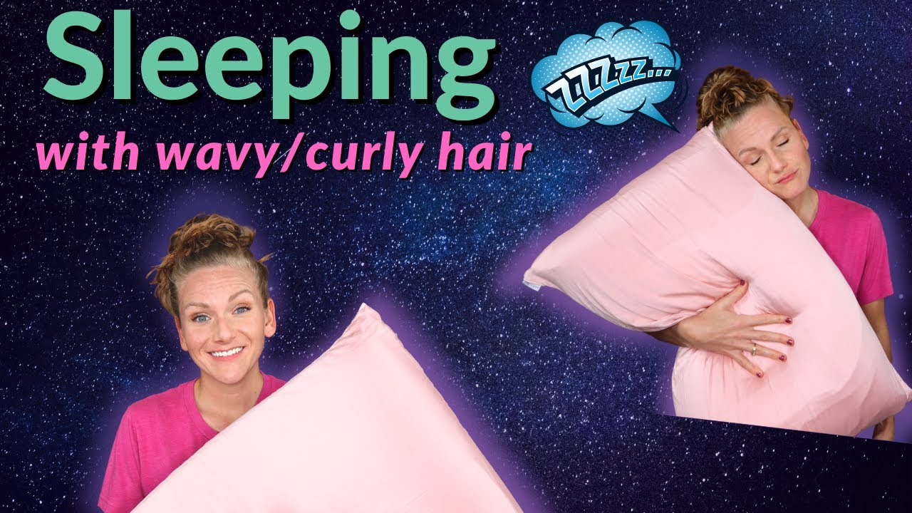 Sleeping Wavy -- How to Protect Your Waves and Curls at Night