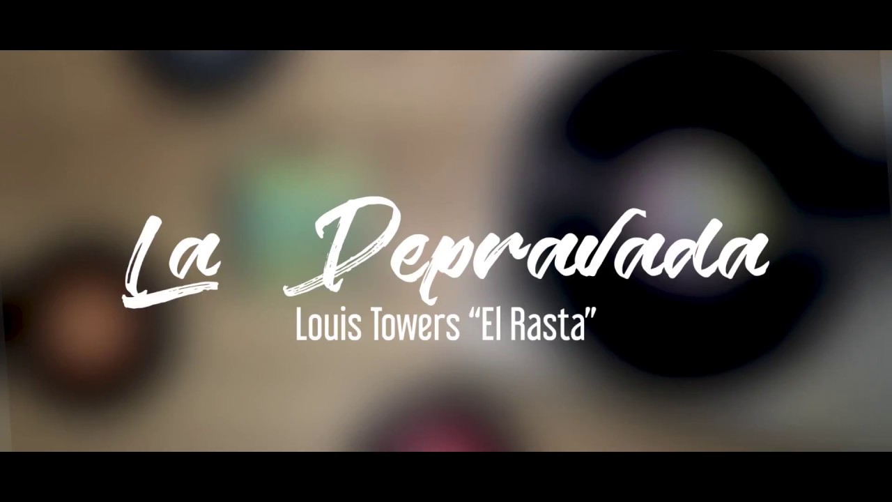 La Depravada -   Louis Towers 'El Rasta'