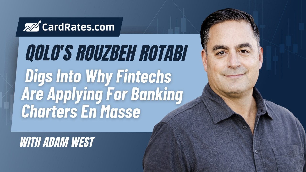 Qolo's Rouzbeh Rotabi Digs Into Why Fintechs Are Applying For Banking Charters En Masse
