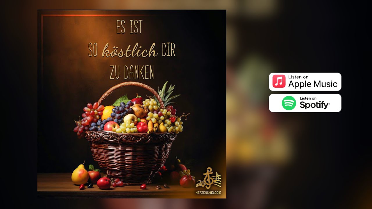 Es ist so köstlich, Dir zu danken | Herzensmelodie