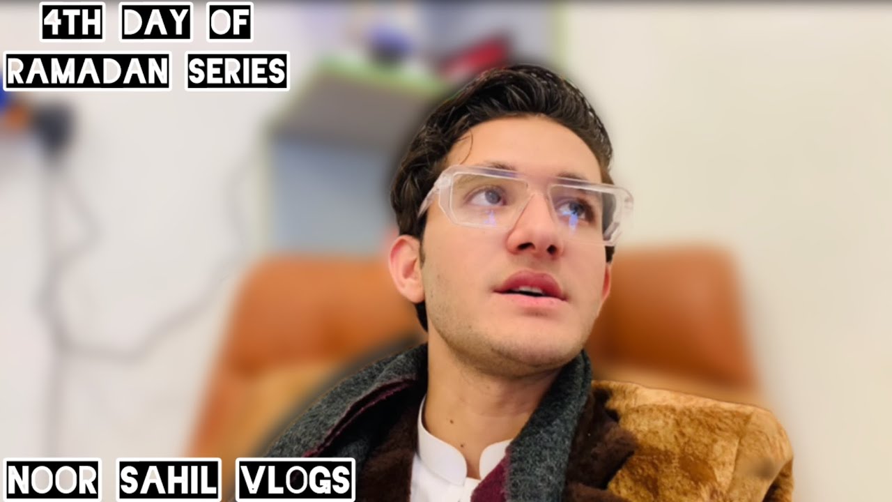 4th Day Of RaMaDaN Series | Noor SahiL Vlogs ⚡️