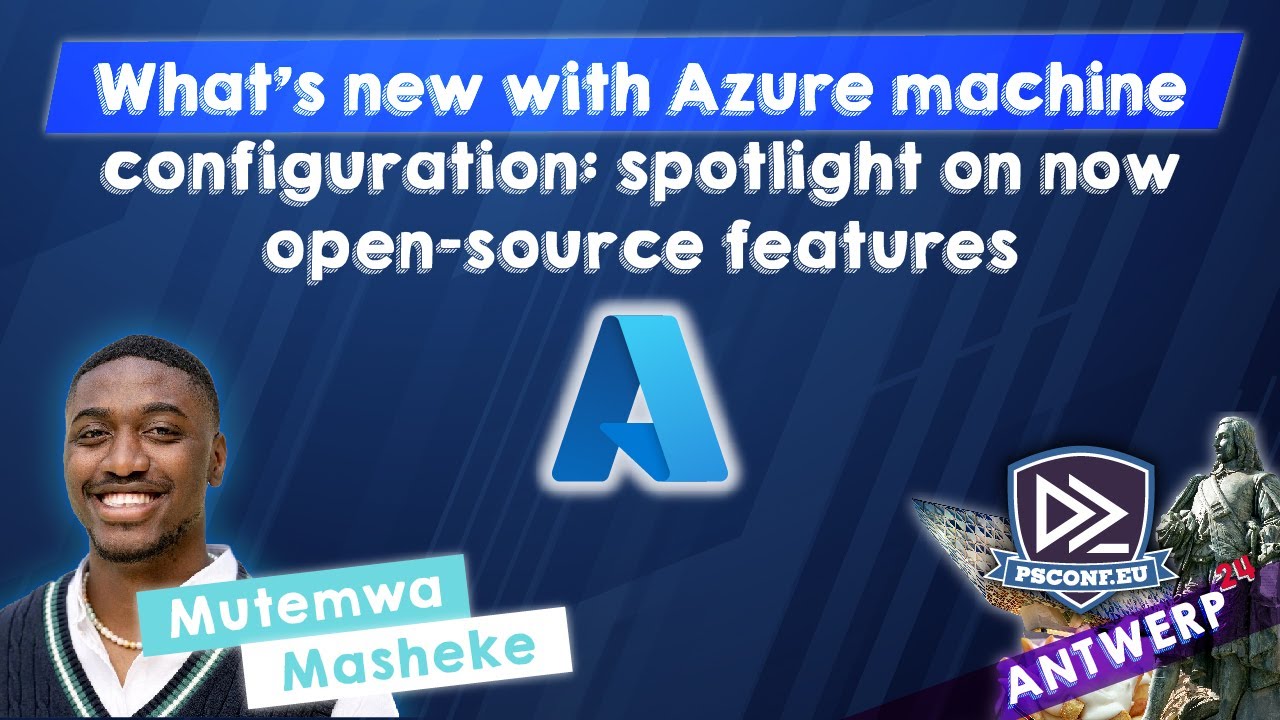 What's new with Azure machine configuration: spotlight on now open-source features - Mutemwa Ma…