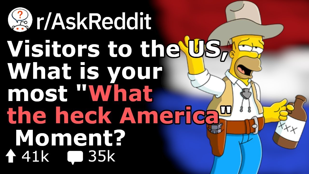 Visitors To The US, What's Your 