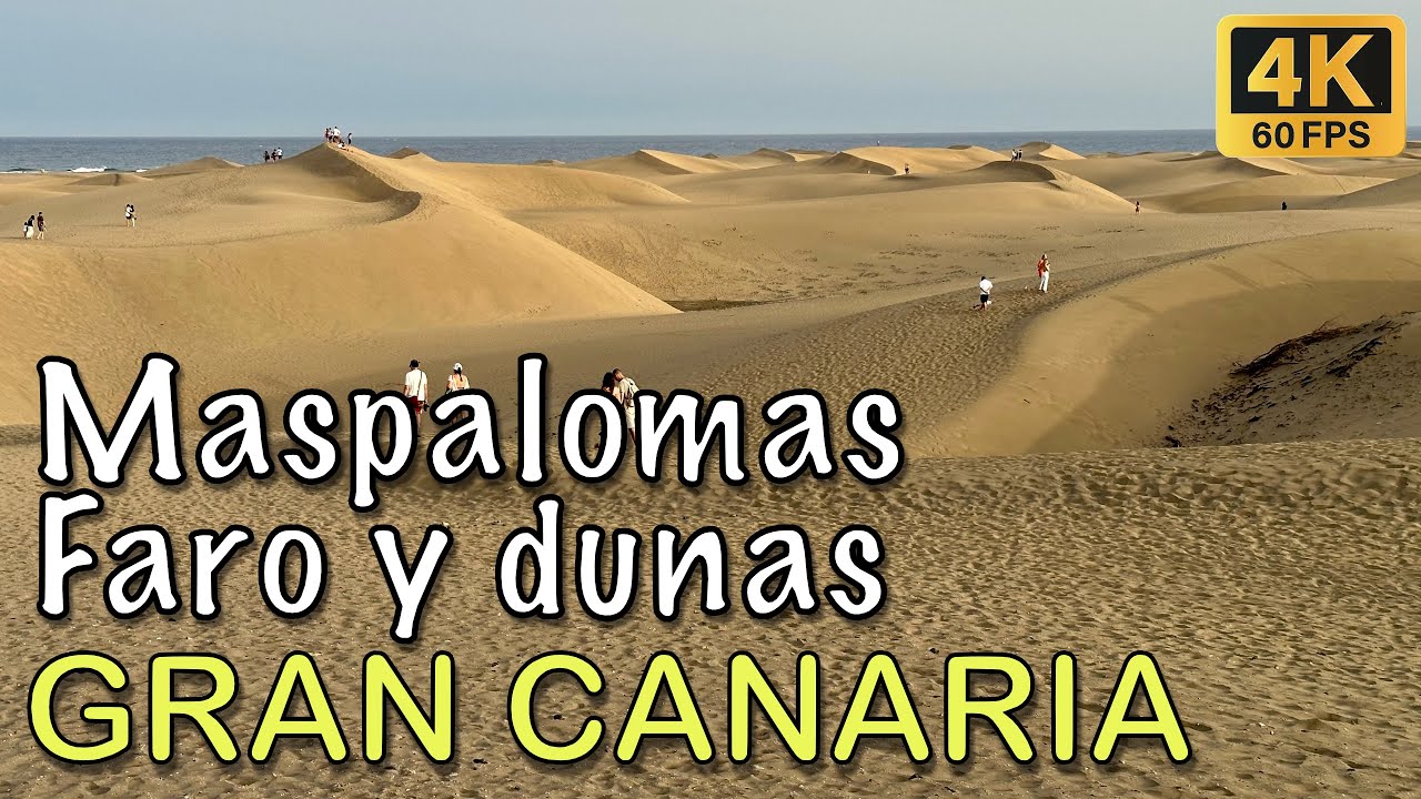 Gran Canaria - Maspalomas - Faro y Dunas 🌊☀️ 4K HDR