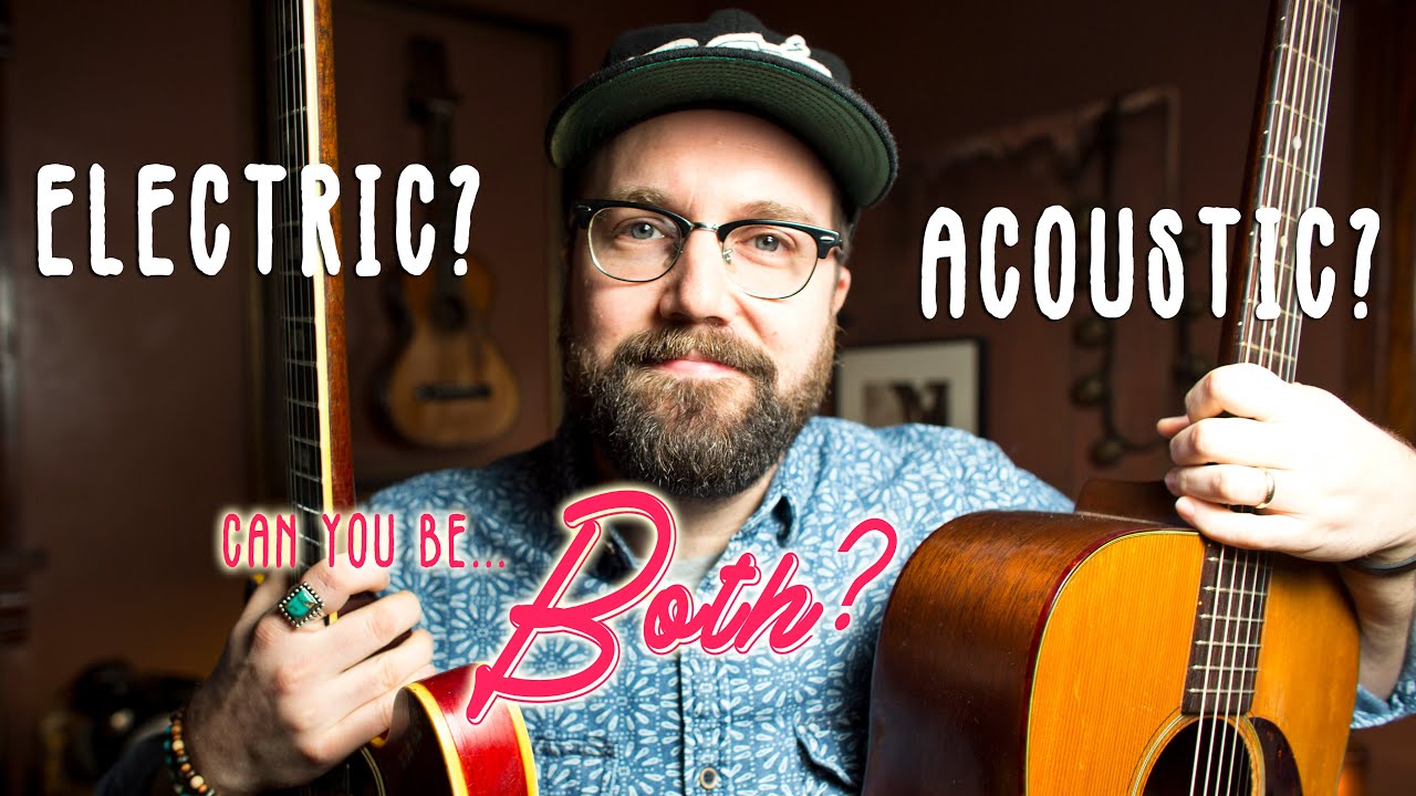 Acoustic vs  Electric:  Different Animals or Variations on the Same Theme?