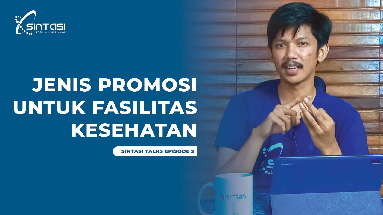 INI DIA JENIS PROMOSI YANG BISA DITERAPKAN DI FASILITAS KESEHATAN, Sintasi Talks Episode 2