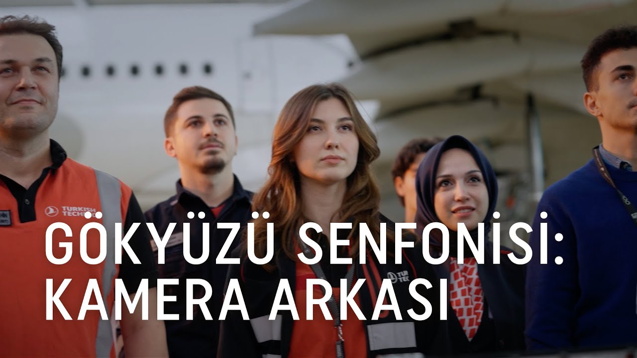 Gökyüzü Senfonisi: Kamera Arkası - Türk Hava Yolları
