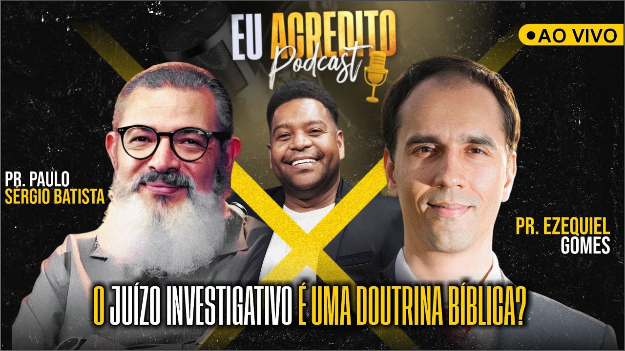 O JUÍZO INVESTIGATIVO É UMA DOUTRINA BÍBLICA? - DEBATE COM O PR. PAULO SERGIO X PR. EZEQUIEL GOMES