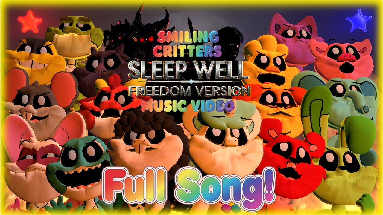 SLEEP WELL FREEDOM⭐VERSION - SMILING🌈CRITTERS & NIGHTMARE💀CRITTERS FULLY ANIMATED FAN SONG
