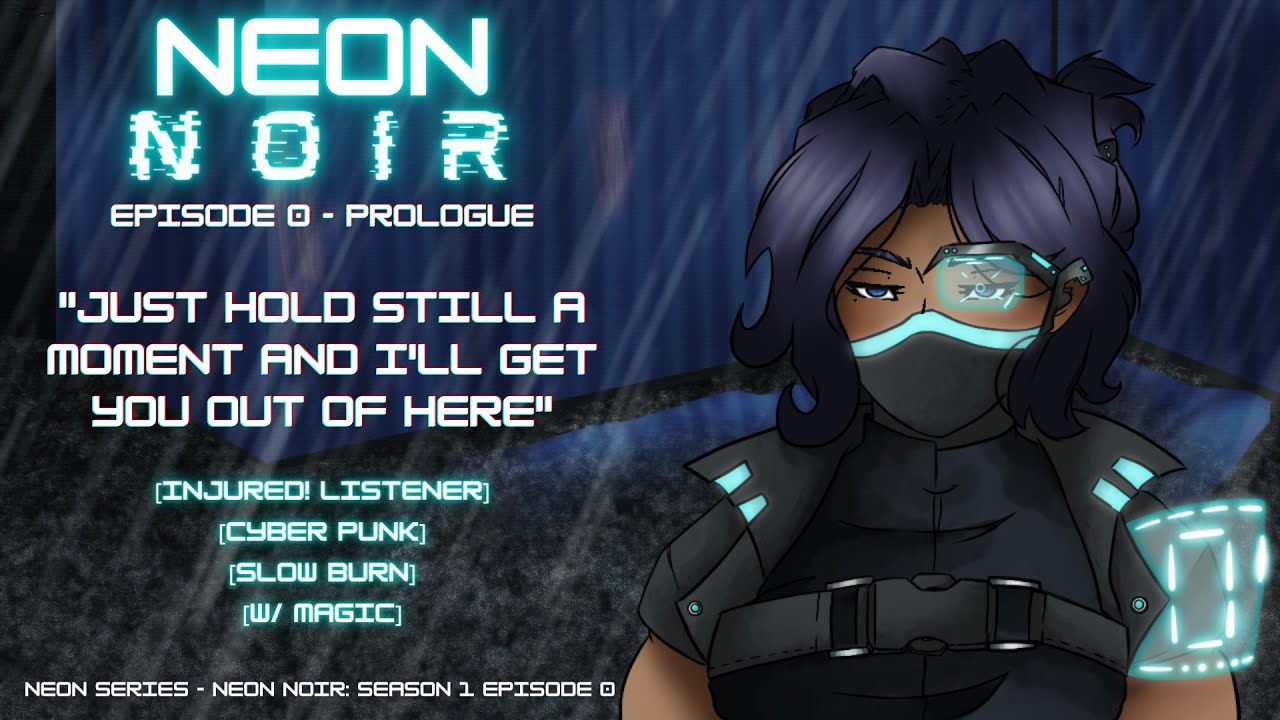 (F4A) Neon Noir Episode 0 - Prologue [Injured!Listener] [Cyberpunk] [Sci-fi] [w/Magic] [Slow burn]
