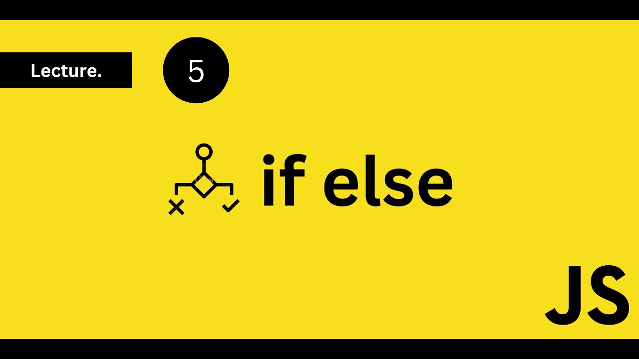 understanding If else  statement || DSA with  js ||  lecture  -  5