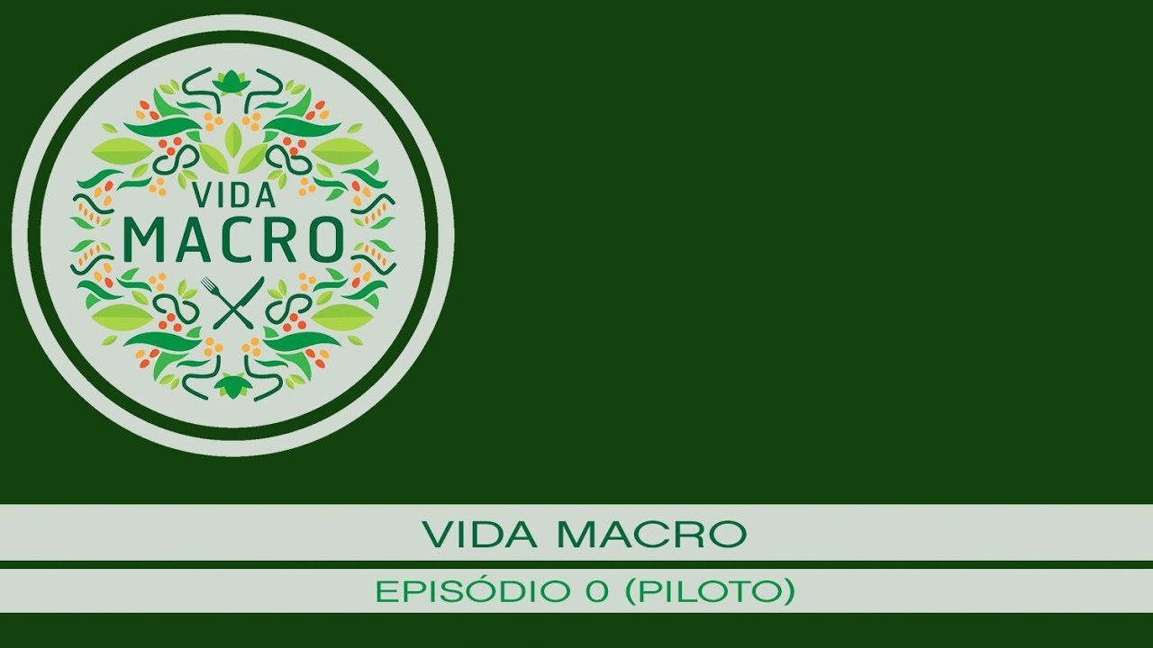 Vida Macro | Episódio 0