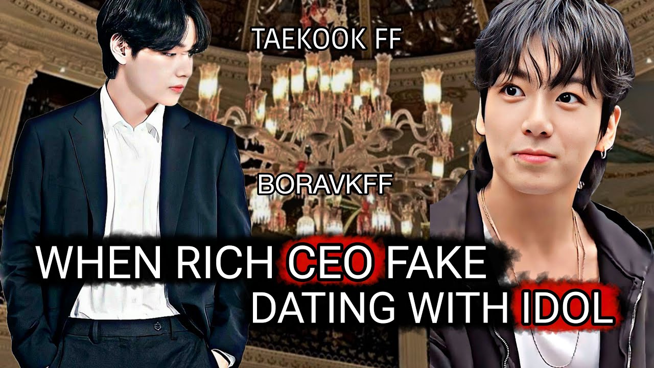when rich CEO fake dating with idol top tae taekook oneshot #taekookff #taekook #vkook