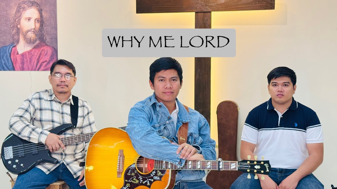 WHY ME LORD (COVER) -MARK, GEORGE, JEREMIAH