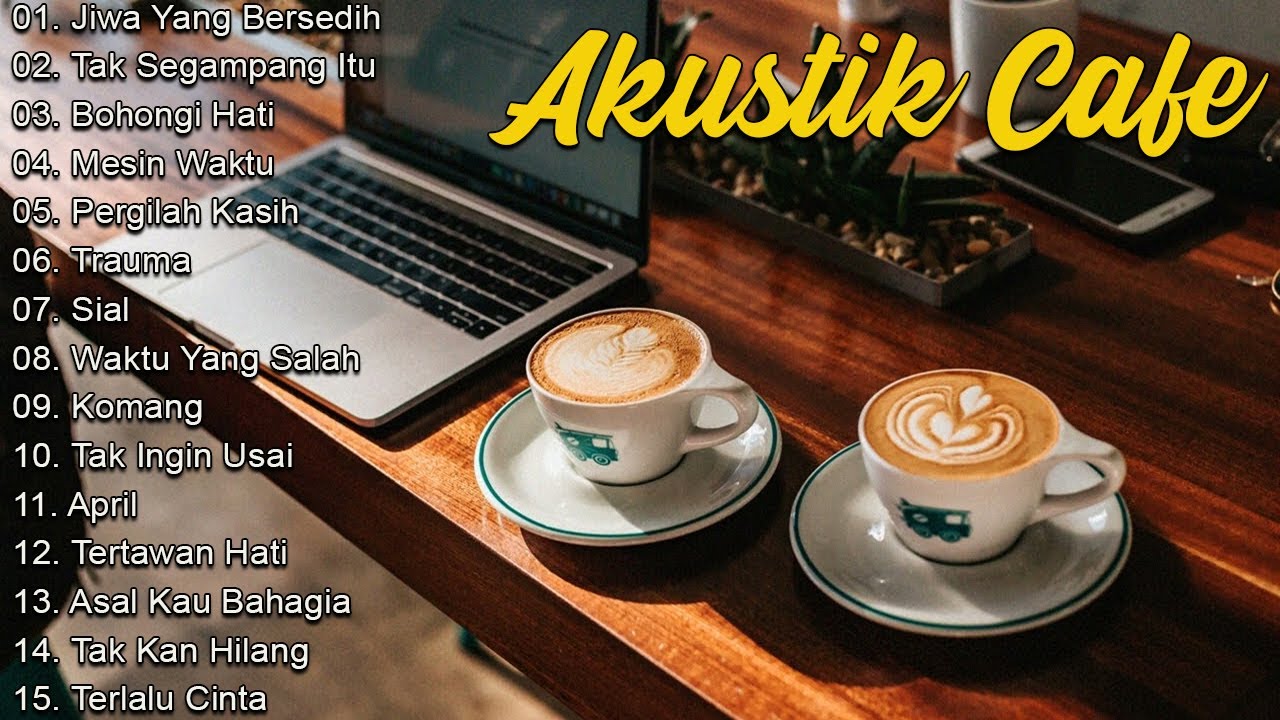 Akustik Cafe Hits 2023 - Lagu Pop Indonesia Santai - Musik Nyaman untuk Ngopi