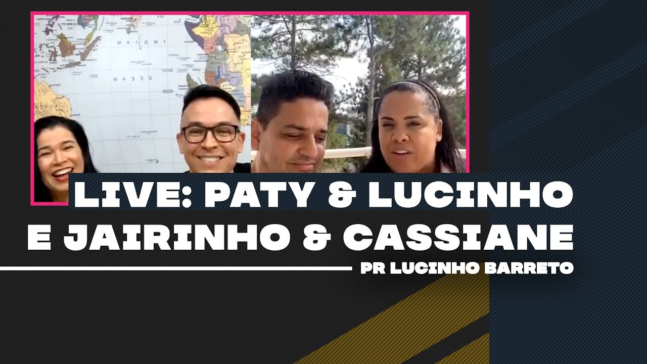 Live: Paty & Pr Lucinho e Jairinho & Cassiane | Pr. Lucinho