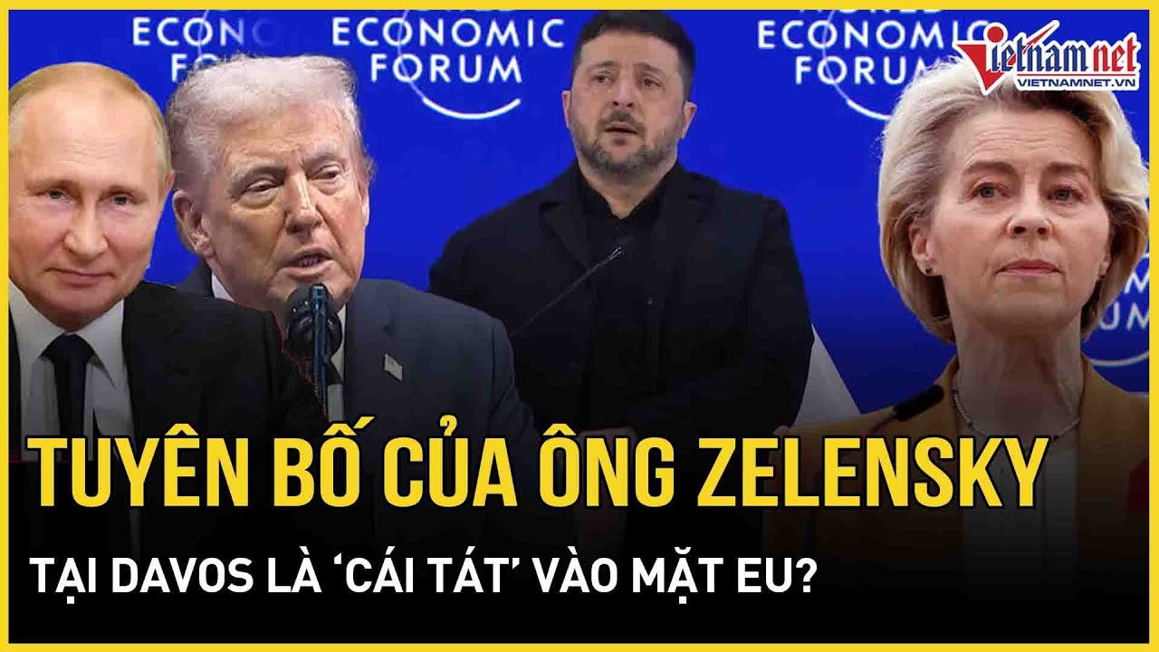 Nghị sĩ Châu Âu phẫn nộ cực điểm, gọi tuyên bố của ông Zelensky tại Davos là 