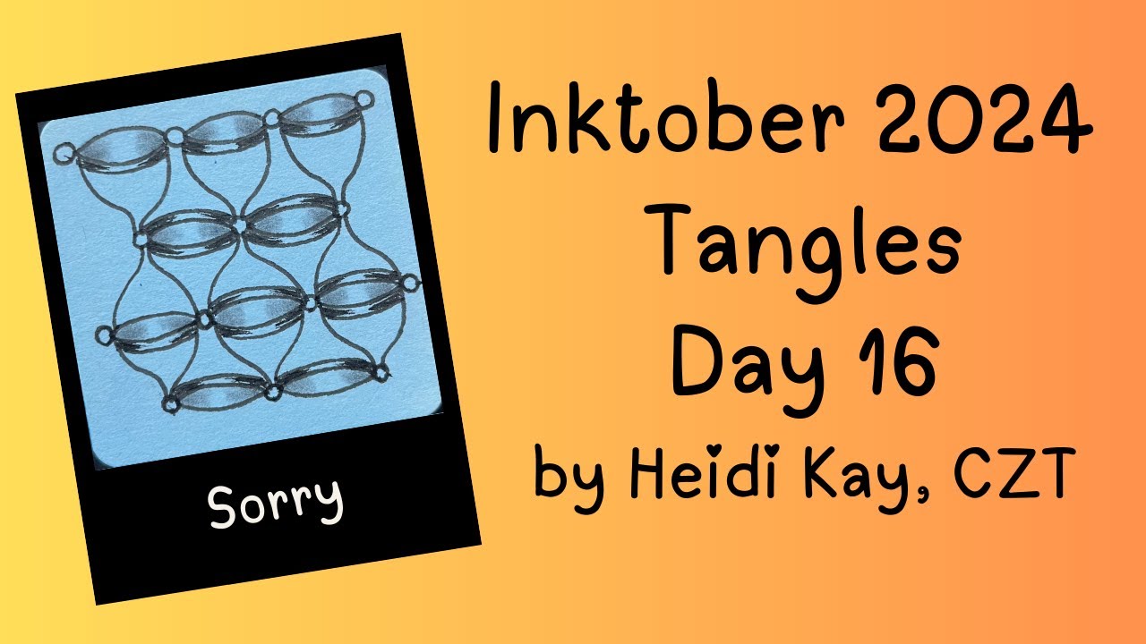 Inktober Tangles 2024 Day 16: Sorry by Heidi Kay, CZT