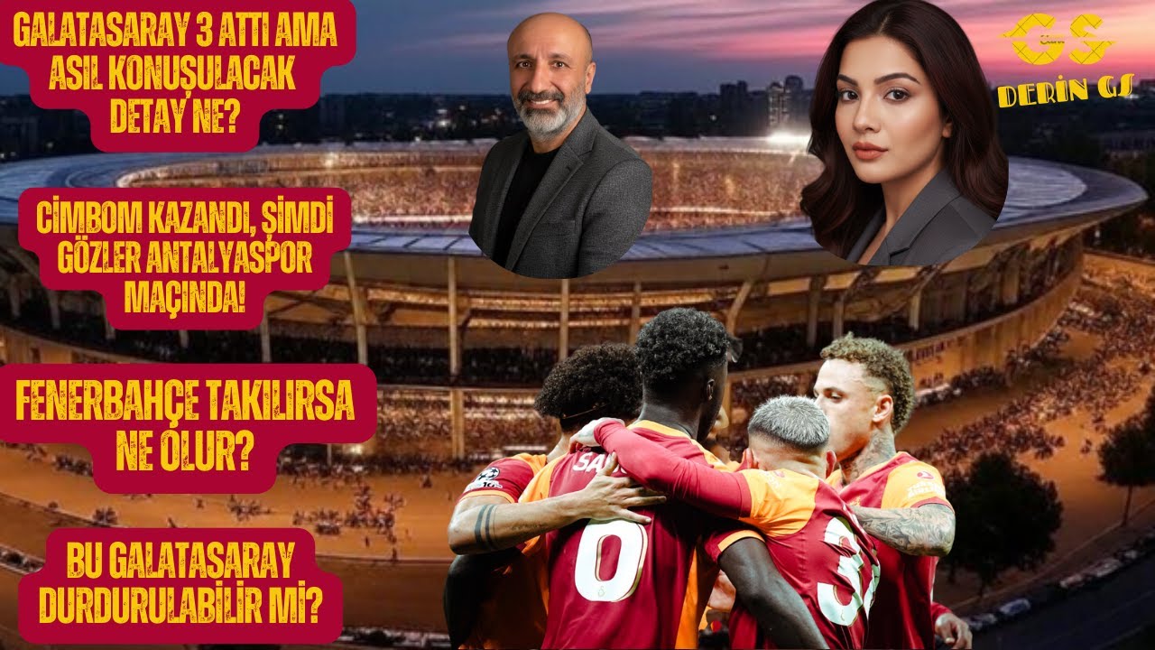 Galatasaray 3 Attı Ama Asıl Konuşulacak Detay Ne?  Cimbom Kazandı, Şimdi Gözler Antalyaspor Maçında!