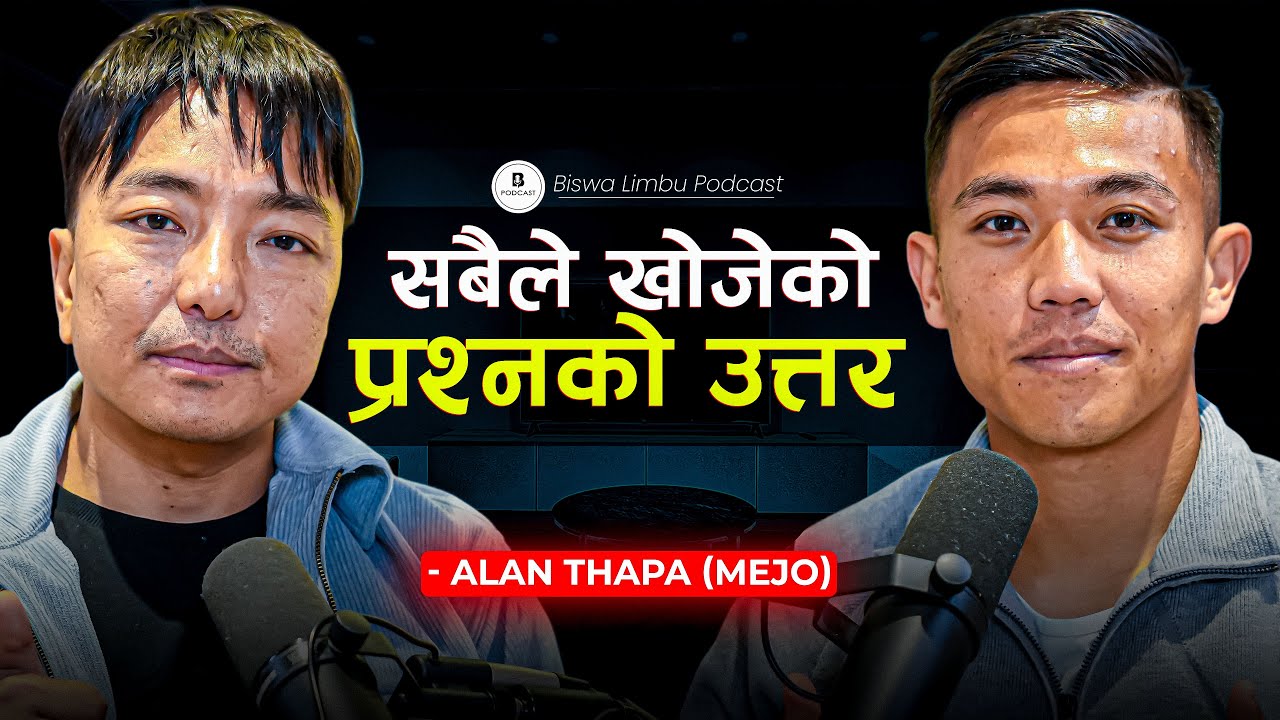 ​ALAN THAPA (Mejo) On Breakup💔Football,Family&Army Life ll Biswa Limbu Podcast S2 Ep 56 @alanthapa10