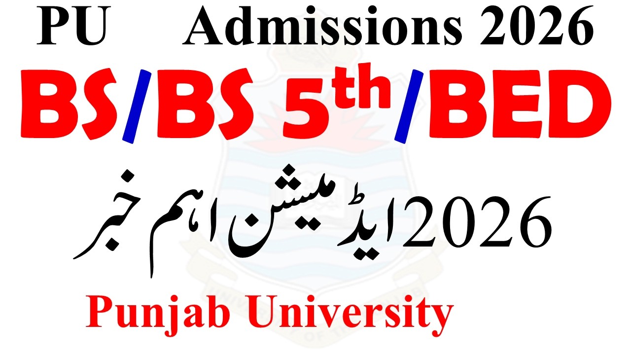 BS 1st Semester Admission 2026 PU | BS 5th Admission 2026 PU | B.ED Admisssion 2026 PU