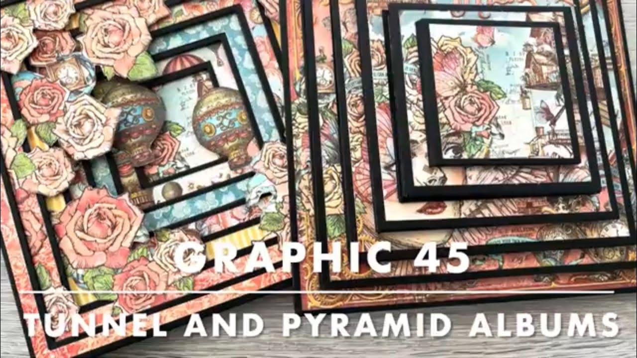 Graphic 45 Tunnel and Pyramid Albums using Imagine by G45