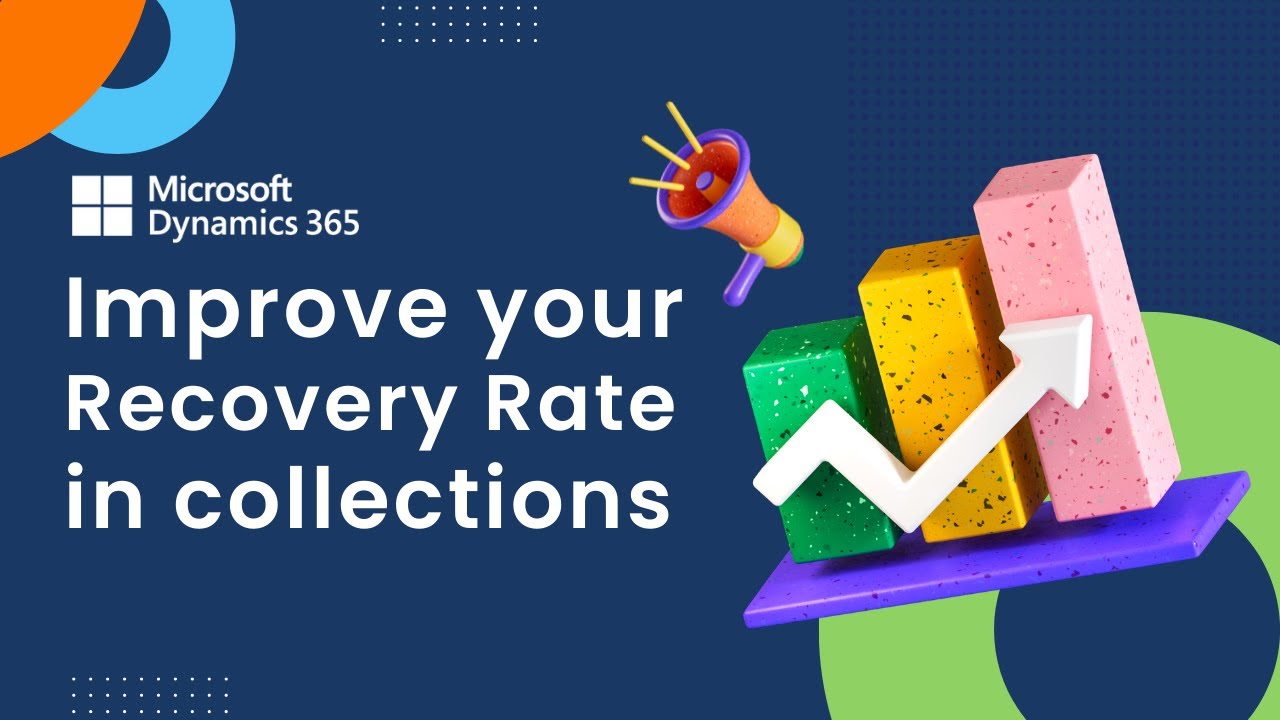 Improve Your Debt Recovery Rate | Microsoft D365 Collections Management | Best Practices