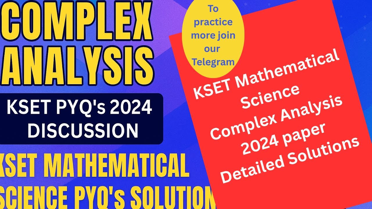 Complex Analysis KSET PYQ&rsquo;s 2024 Complete Discussion | KSET Mathematical Science PYQ&rsquo;s Solutions