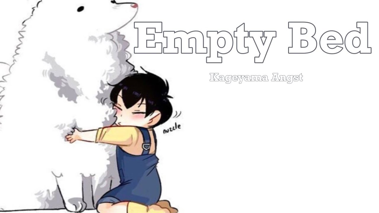Empty Bed |~| Haikyuu Lyric Convo |~| Kageyama Angst |~| Requested