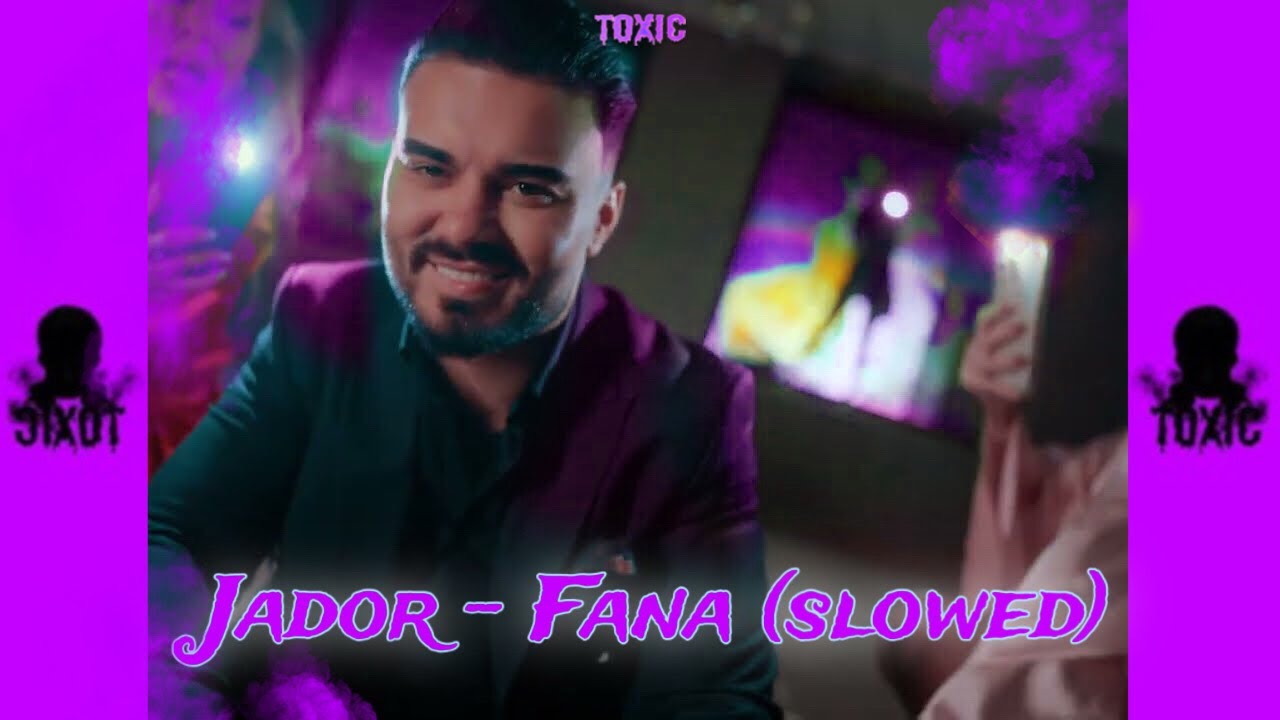 Jador - Fana | Manele Mentolate (slowed and reverb)