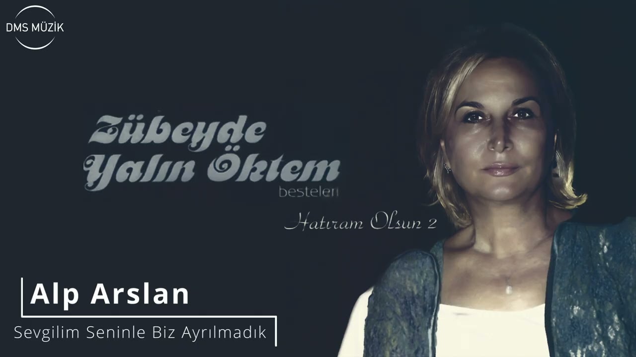 Sevgilim Seninle Biz Ayrılmadık-Alp Arslan [DMS MÜZİK]