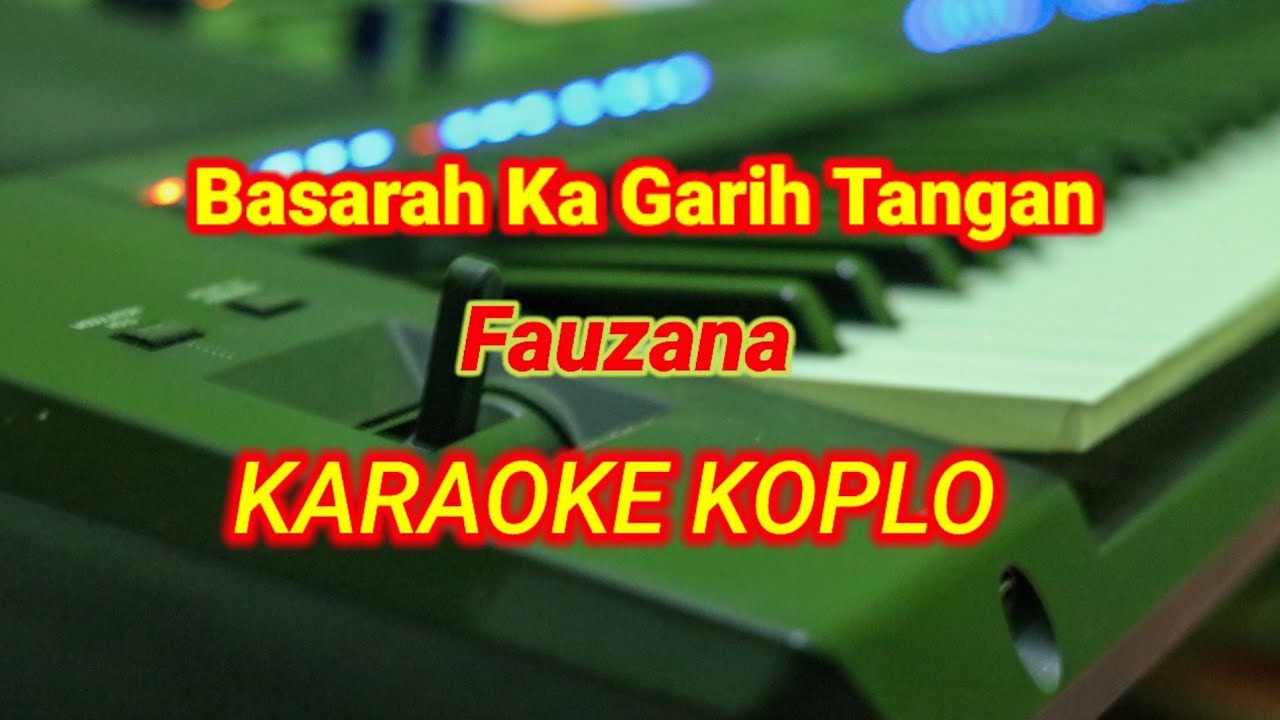 Basarah Ka Garih Tangan - Fauzana - Karaoke Koplo