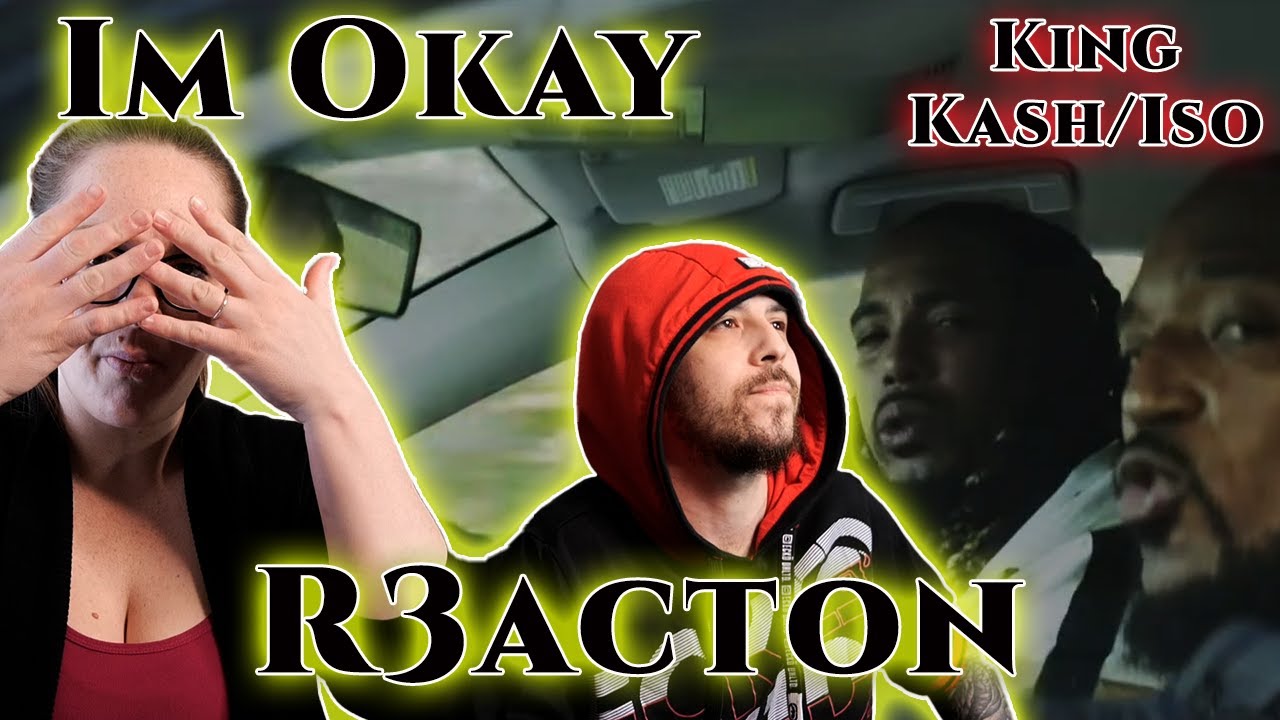 I'm Okay | (King Iso) - (feat. King Kash) - Reaction!