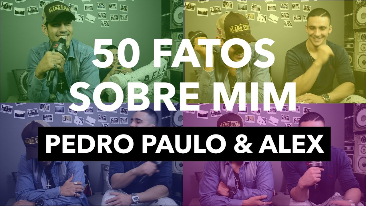 50 Fatos Sobre Mim - Pedro Paulo & Alex