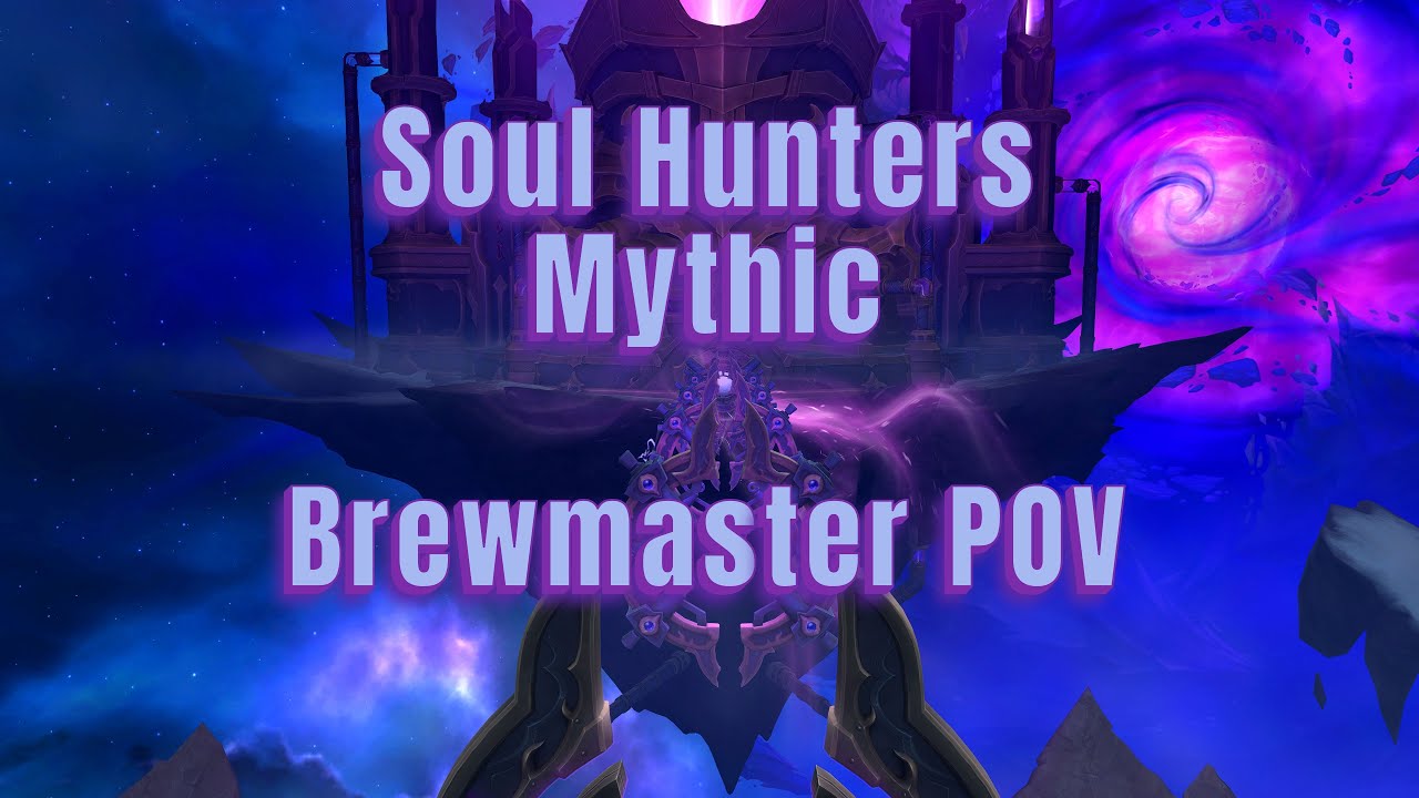 Mythic Soul Hunters #thewarwithin | Brewmaster PoV #TraubeMinze