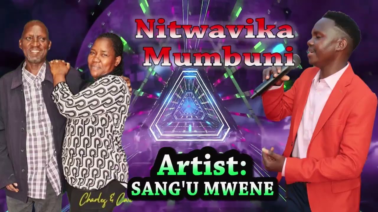 NITWAVIKA MUMBUNI OFFICIAL AUDIO BY SANG'U MWENE KYUTHINI POA 