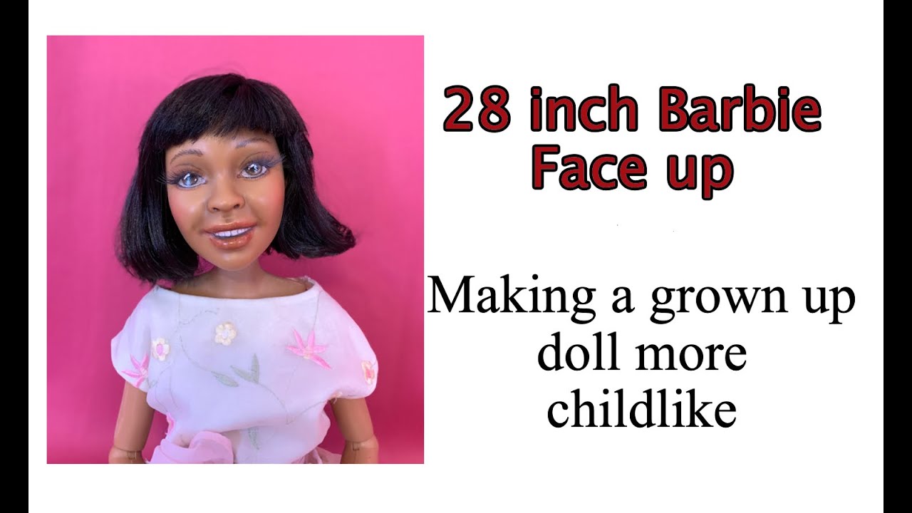 28 inch Barbie Face up - Making a grown up doll look more childlike