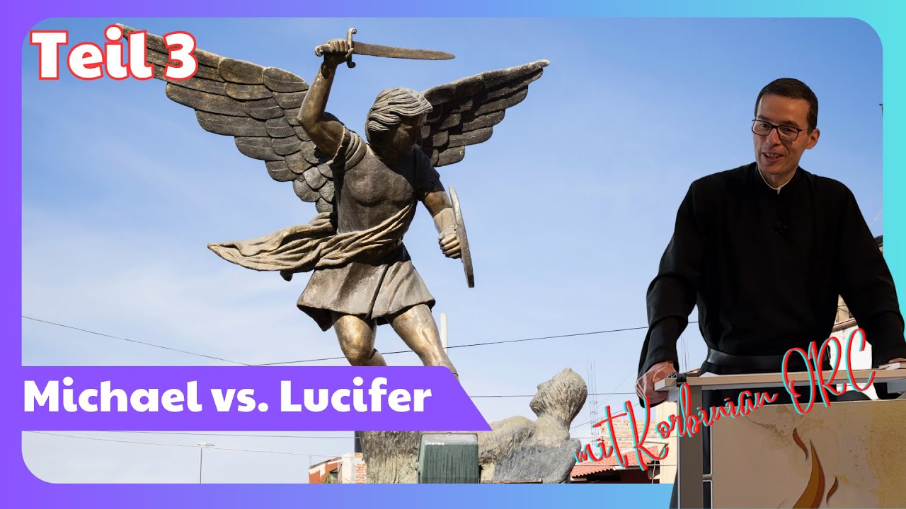 Pater Korbinian ORC: Michael vs. Lucifer