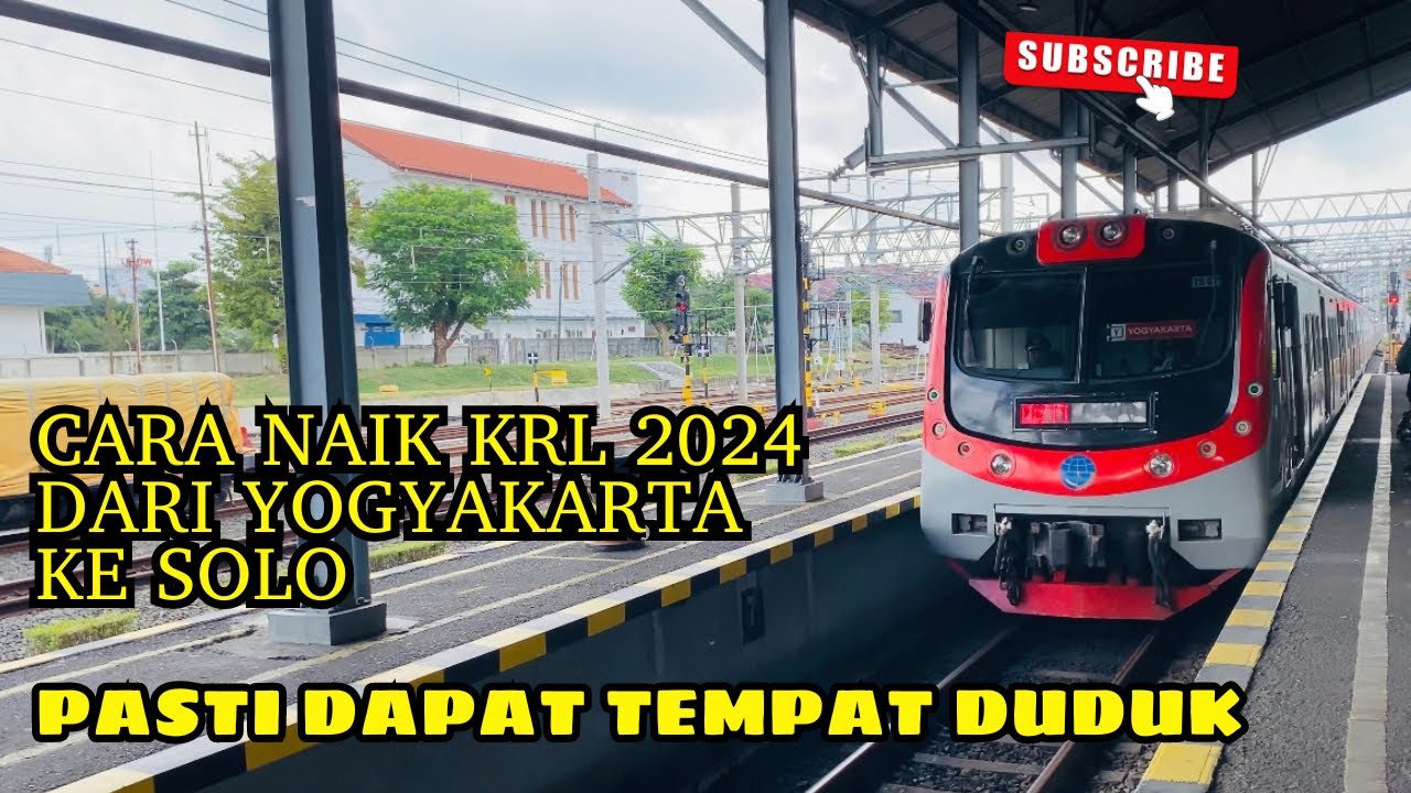 Cara Naik KRL 2024 dari Yogyakarta ke Solo &ldquo;Pasti dapat tempat duduk & Kereta selalu On Time&rdquo;